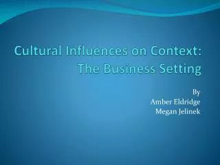 Cultural Influences on Context: The Business Setting