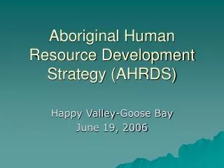 Aboriginal Human Resource Development Strategy (AHRDS)
