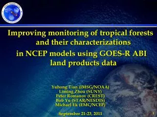 Improving monitoring of tropical forests and their characterizations in NCEP models using GOES-R ABI land products data