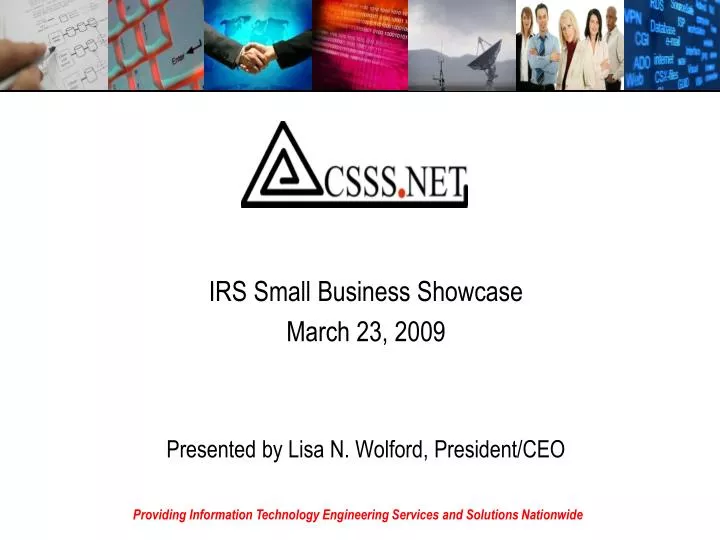 irs small business showcase march 23 2009 presented by lisa n wolford president ceo