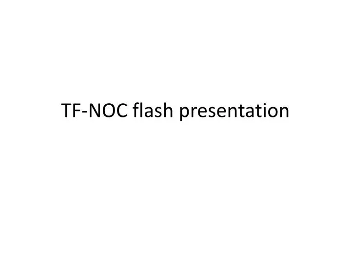 tf noc flash presentation