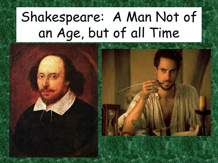 shakespeare a man not of an age but of all time