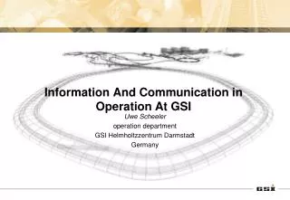 Information And Communication in Operation At GSI