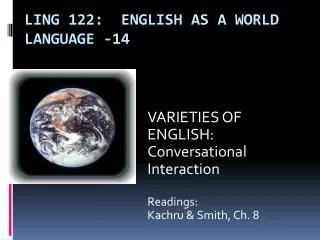 Ling 122: English as a World Language -14