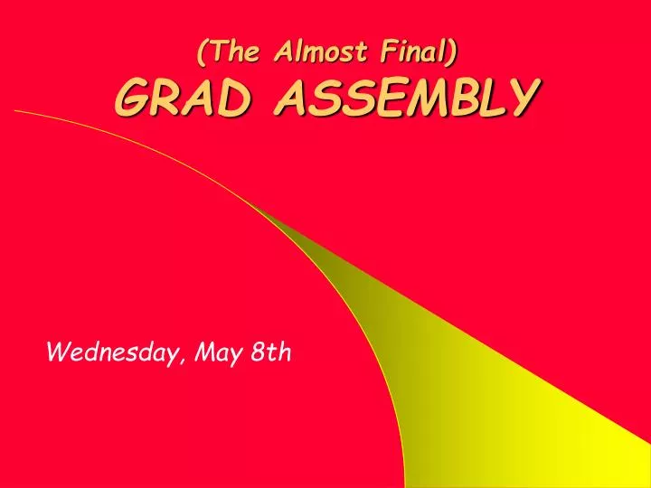 the almost final grad assembly