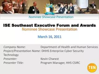 ISE Southeast Executive Forum and Awards Nominee Showcase Presentation March 16, 2011