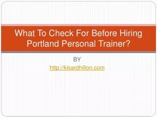 What To Check For Before Hiring Portland Personal Trainer?