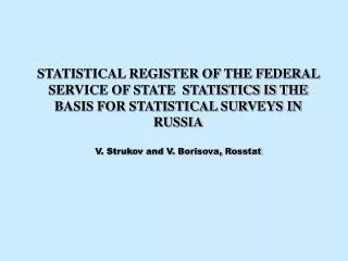 STATISTICAL REGISTER OF THE FEDERAL SERVICE OF STATE STATISTICS IS THE BASIS FOR STATISTICAL SURVEYS IN RUSSIA V. Struk