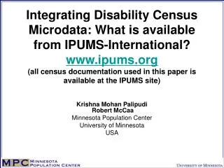 Krishna Mohan Palipudi Robert McCaa Minnesota Population Center University of Minnesota USA