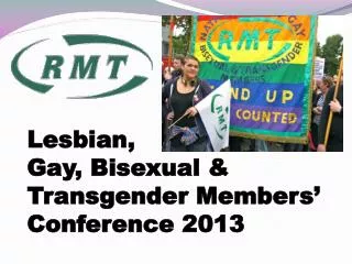 Lesbian, Gay, Bisexual &amp; Transgender Members’ Conference 2013