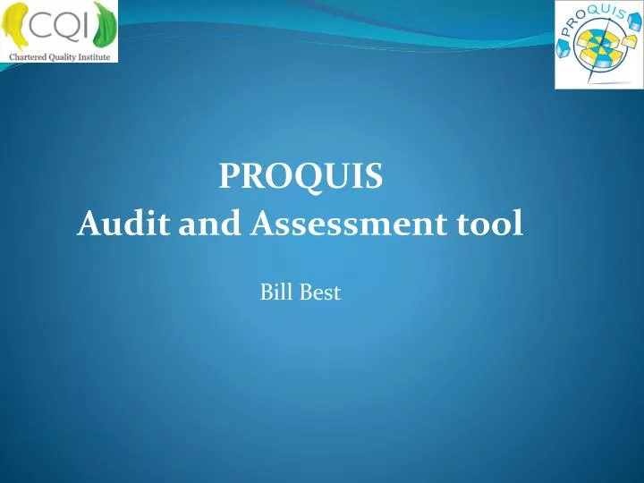 proquis audit and assessment tool bill best