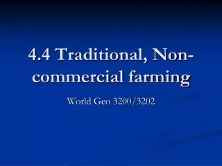 4.4 Traditional, Non-commercial farming