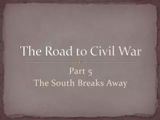 The Road to Civil War