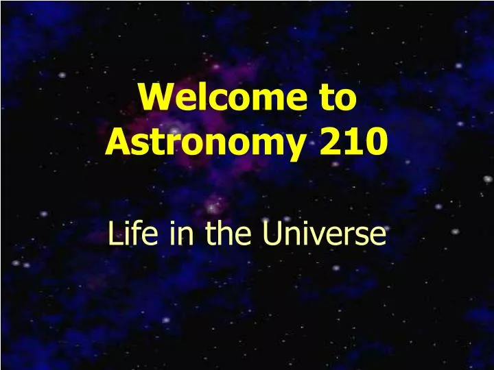 welcome to astronomy 210