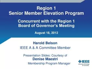 Region 1 Senior Member Elevation Program Concurrent with the Region 1 Board of Governor’s Meeting August 18, 2012