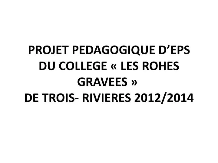projet pedagogique d eps du college les rohes gravees de trois rivieres 2012 2014