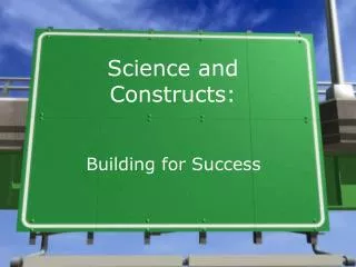 Science and Constructs: