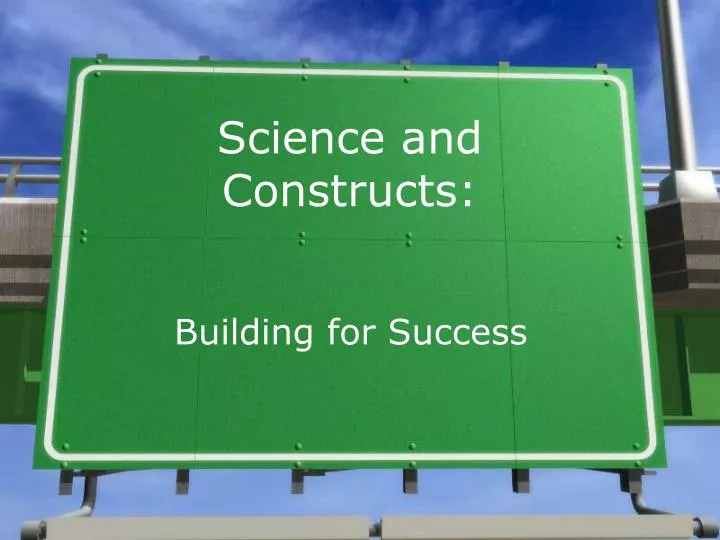 science and constructs