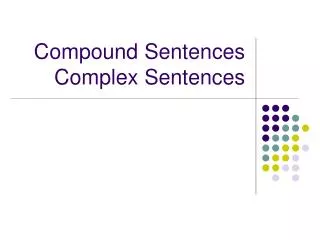 Compound Sentences Complex Sentences