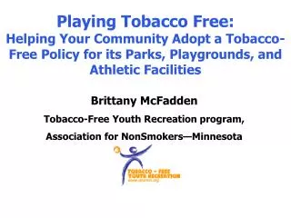 Playing Tobacco Free: Helping Your Community Adopt a Tobacco-Free Policy for its Parks, Playgrounds, a