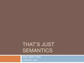 that s just semantics