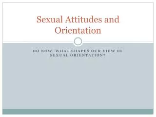 Sexual Attitudes and Orientation