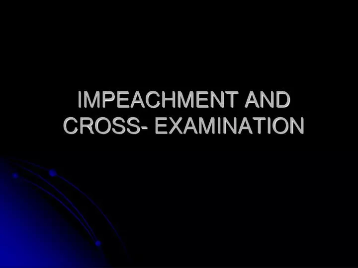 impeachment and cross examination