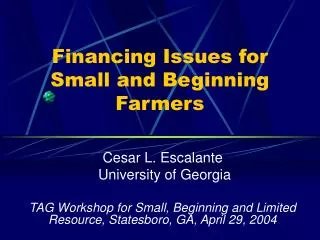 Financing Issues for Small and Beginning Farmers