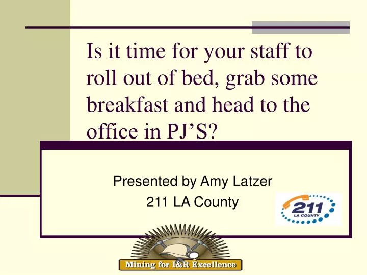 is it time for your staff to roll out of bed grab some breakfast and head to the office in pj s