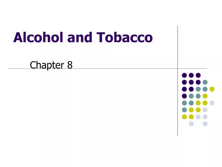 alcohol and tobacco