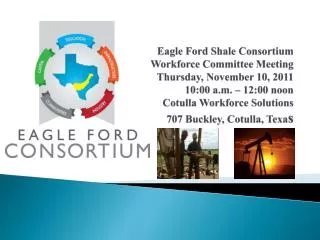 AGENDA Eagle Ford Shale Consortium Formulated Workforce Development Plan TWC Workforce White Paper - 5 Workforce Develop