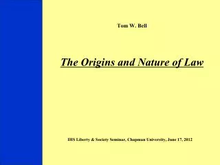 Tom W. Bell The Origins and Nature of Law