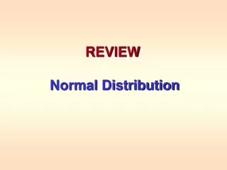 REVIEW Normal Distribution