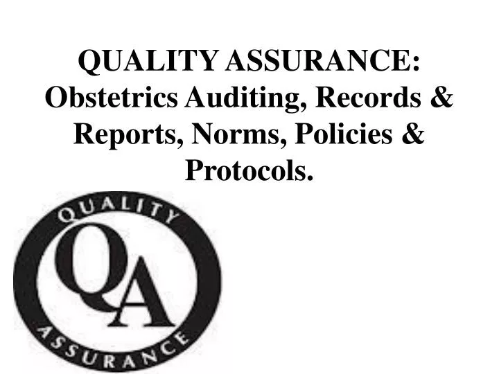 quality assurance obstetrics auditing records reports norms policies protocols