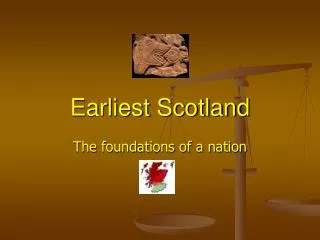 Earliest Scotland