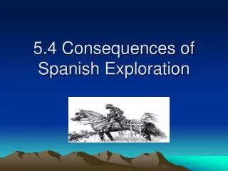 5.4 Consequences of Spanish Exploration