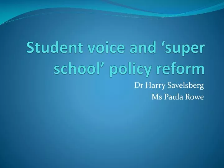 student voice and super school policy reform
