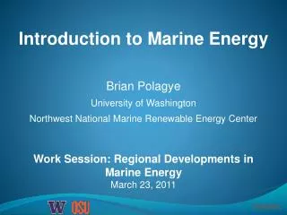 Work Session: Regional Developments in Marine Energy March 23, 2011