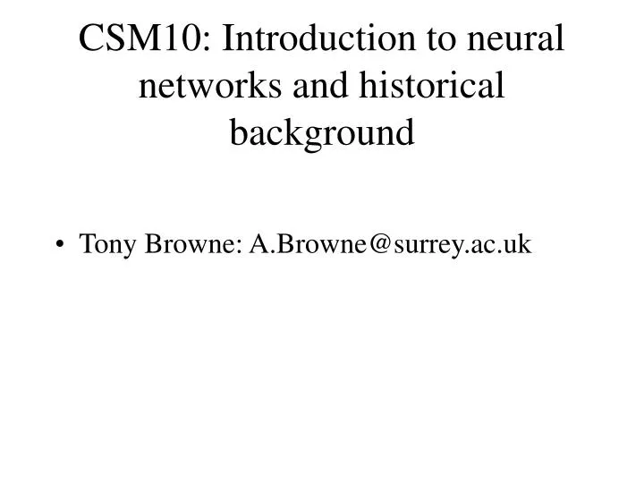 csm10 introduction to neural networks and historical background