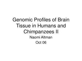 Genomic Profiles of Brain Tissue in Humans and Chimpanzees II