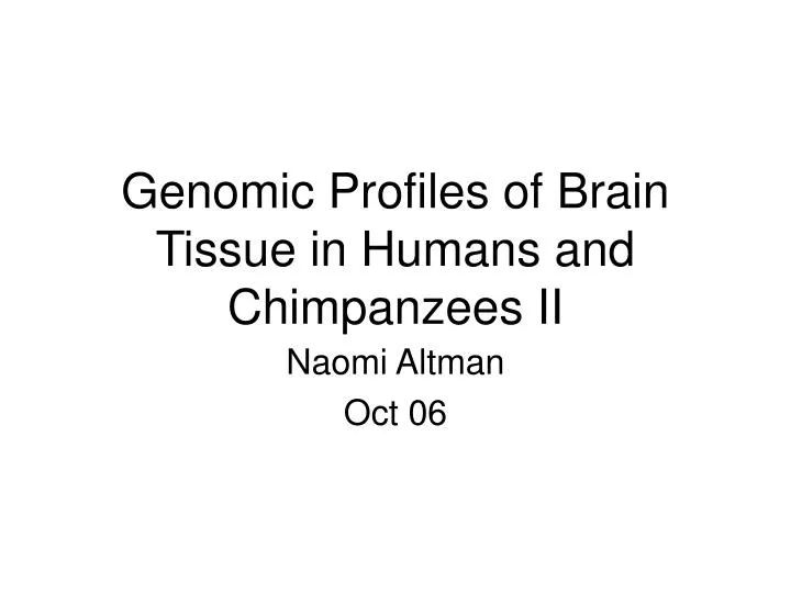 genomic profiles of brain tissue in humans and chimpanzees ii