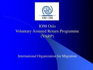 IOM Oslo Voluntary Assisted Return Programme (VARP)