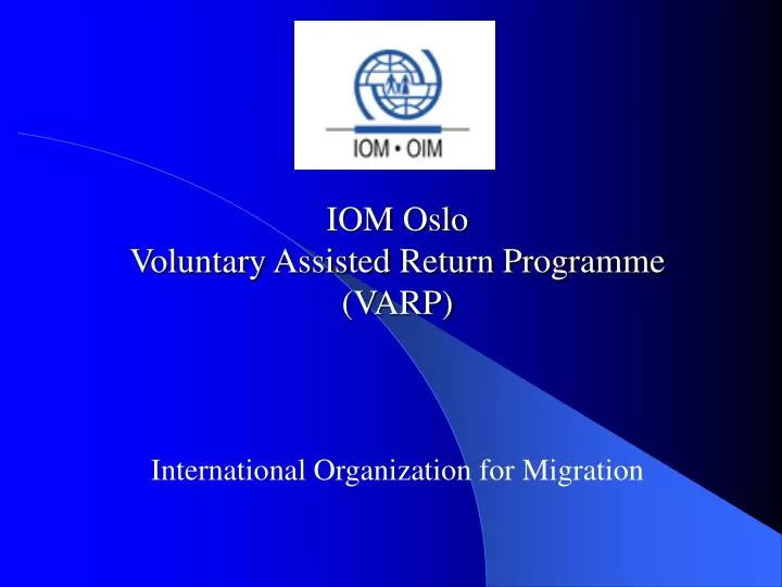 iom oslo voluntary assisted return programme varp