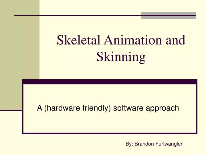skeletal animation and skinning