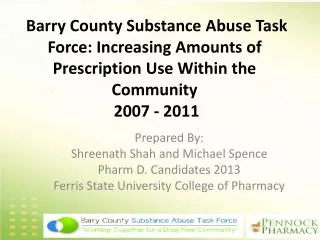 Barry County Substance Abuse Task Force: Increasing Amounts of Prescription Use Within the Community 2007 - 2011