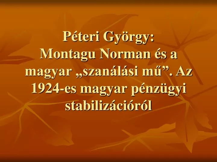 p teri gy rgy montagu norman s a magyar szan l si m az 1924 es magyar p nz gyi stabiliz ci r l