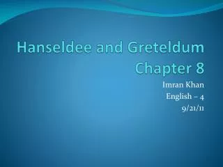 Hanseldee and Greteldum Chapter 8