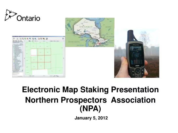 electronic map staking presentation northern prospectors association npa january 5 2012