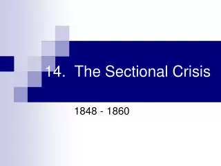 14. The Sectional Crisis