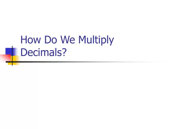 how do we multiply decimals
